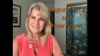 August  Part 2 and New Moon Leo