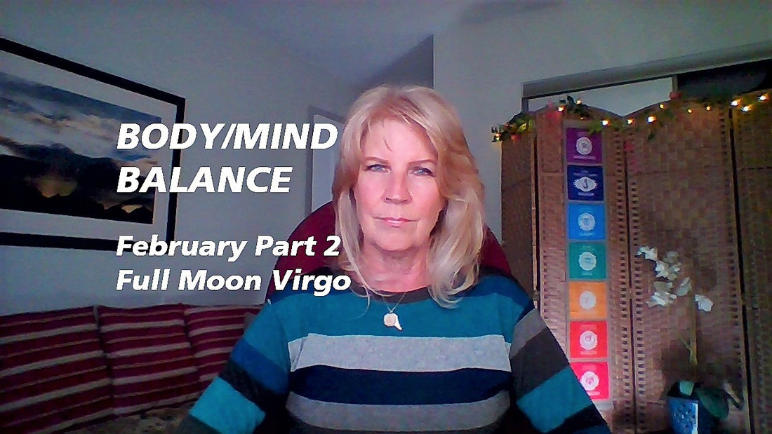 February Part 2 ~ Mind/Body Balance