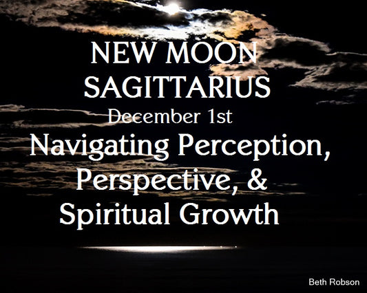 December 1st:  NEW MOON SAGITTARIUS